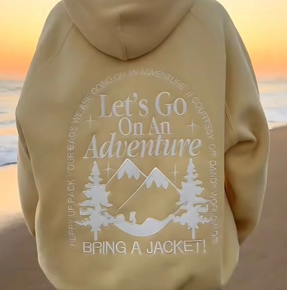 "Let's Go On An Adventure"  Hoodie